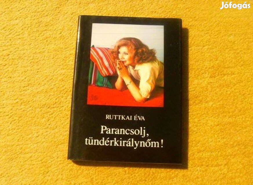 Parancsolj, tündérkirálynőm! - Ruttkai Éva - Új könyv