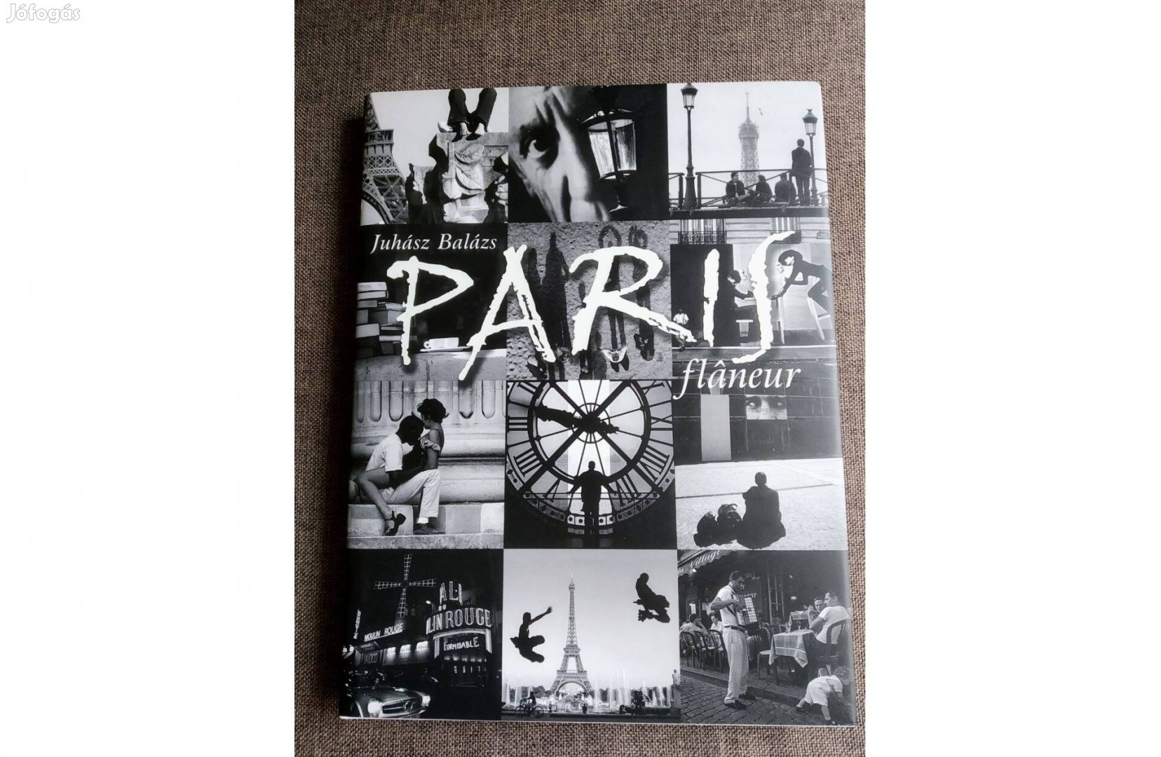 Paris Fláneur Juhász Balázs Magánkiadás, 2005 A Paris flâneur, vagyis