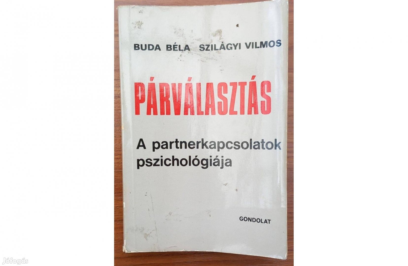 Párválasztás - A partnerkapcsolatok pszichológiája - Buda B-, Szilágyi