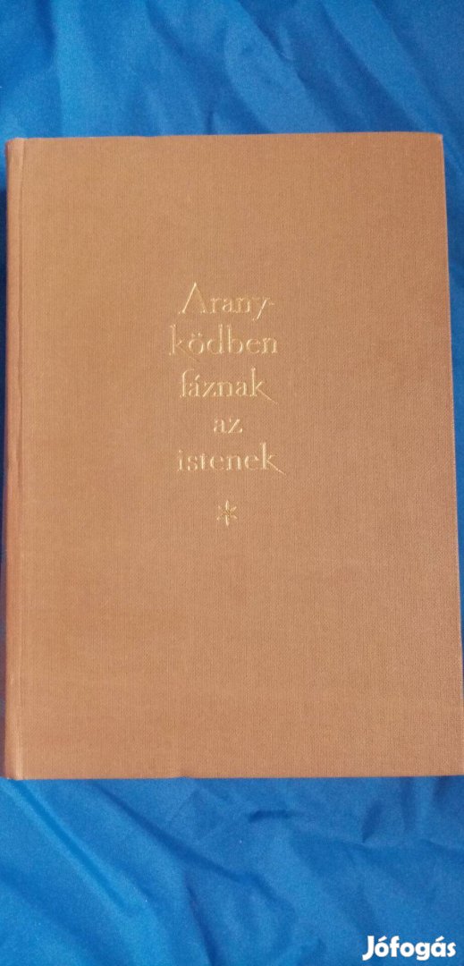 Passuth László : Aranyködben fáznak az istenek ( 1969)