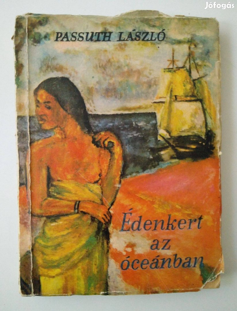 Passuth László - Édenkert az óceánban /Bougainville felfedezi Tahitit