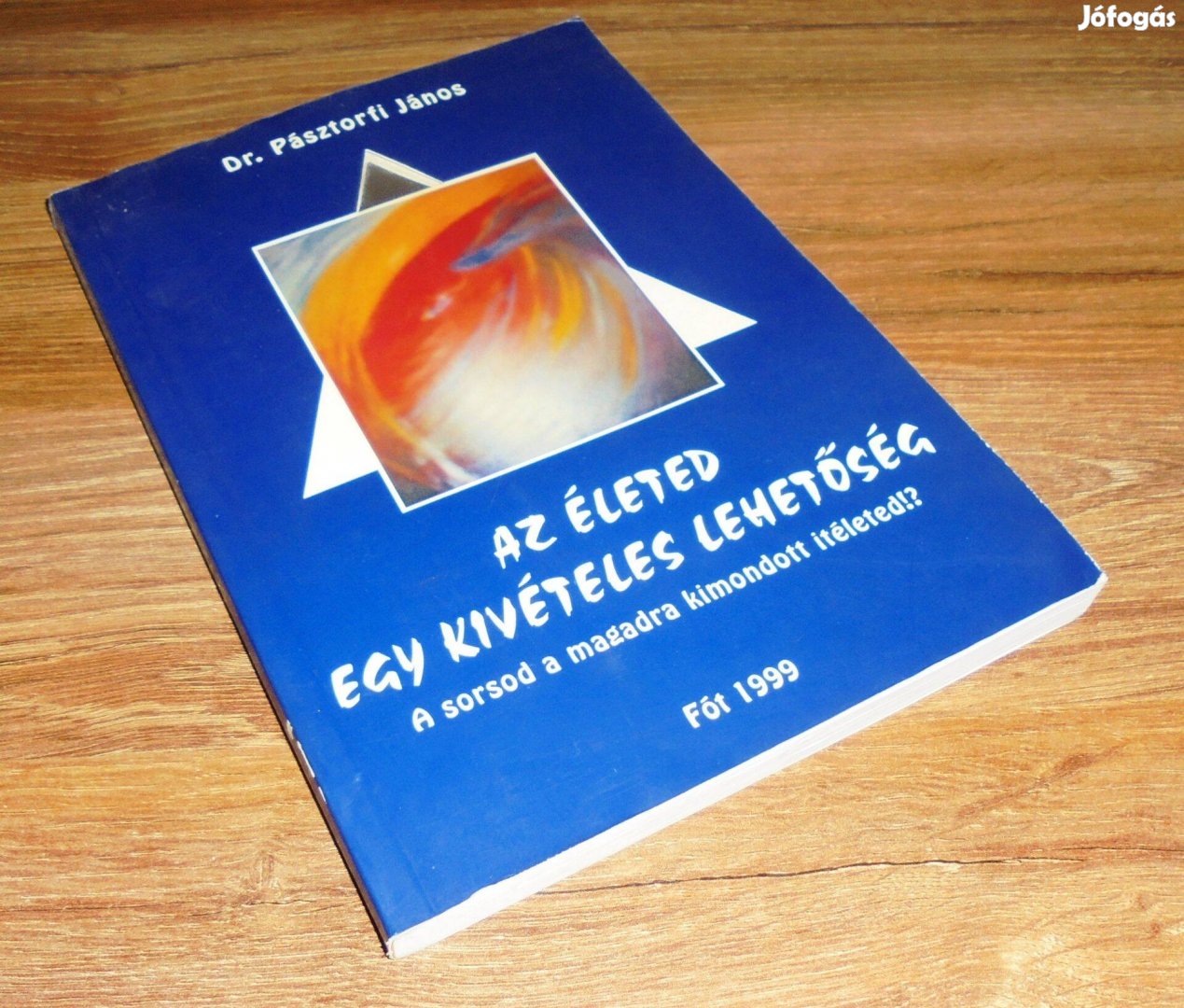 Pásztorfi János Az életed egy kivételes lehetőség