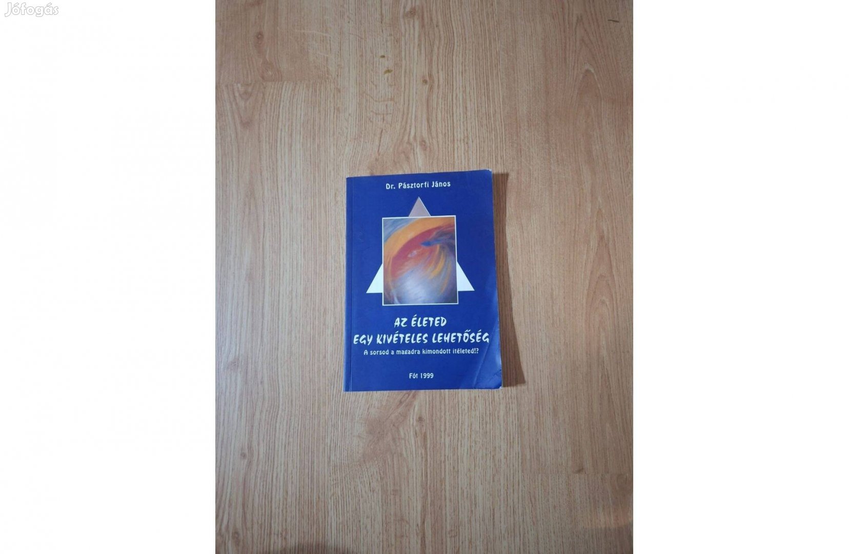 Pásztorfi János Az életed egy kivételes lehetőség