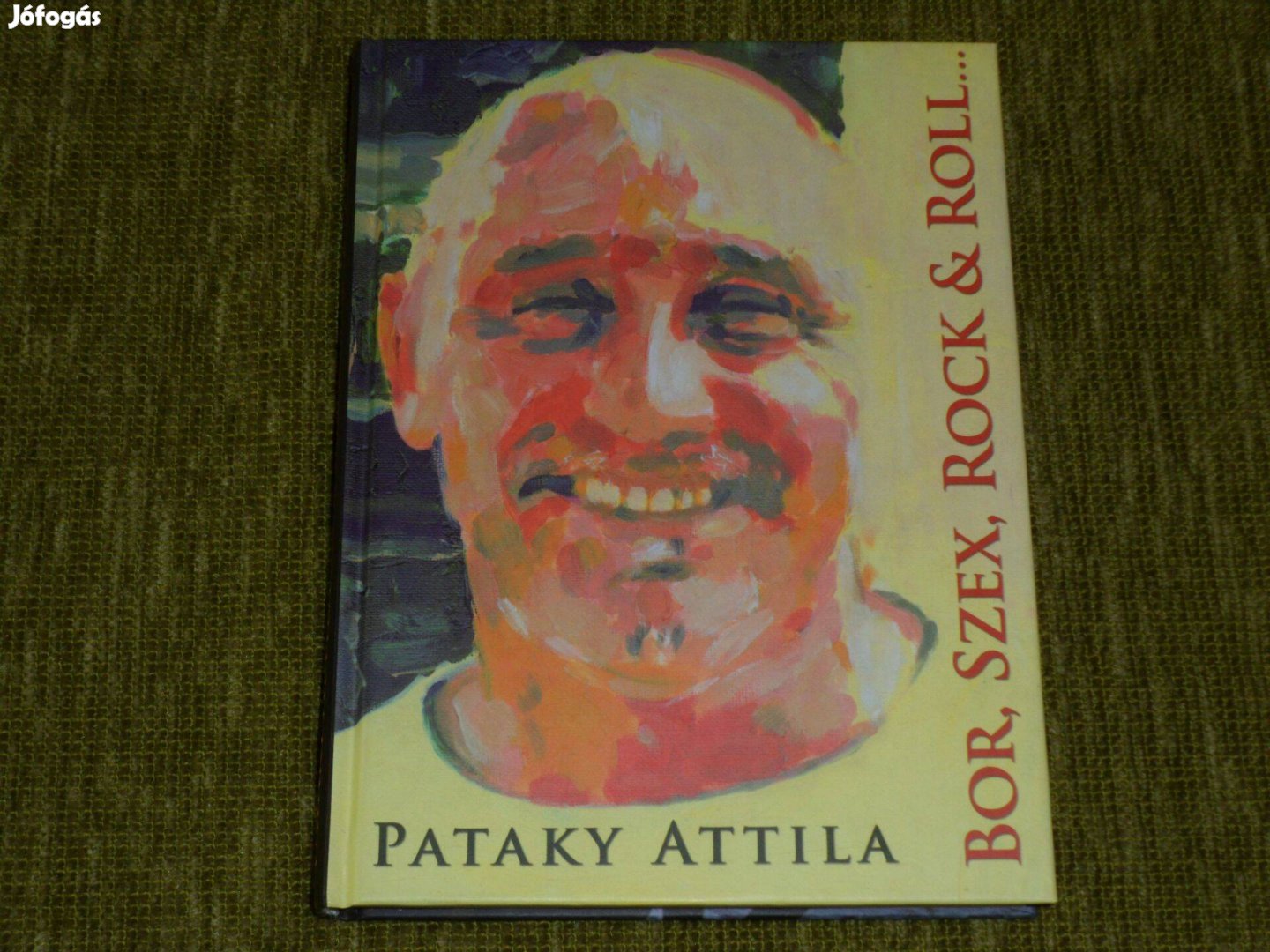 Pataky Attila: Bor, Szex, Rock & Roll és lélek - aláírt példány