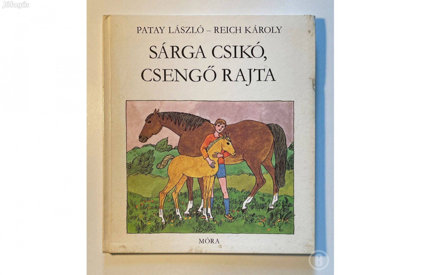 Patay László - Reich Károly: Sárga csikó, csengő rajta