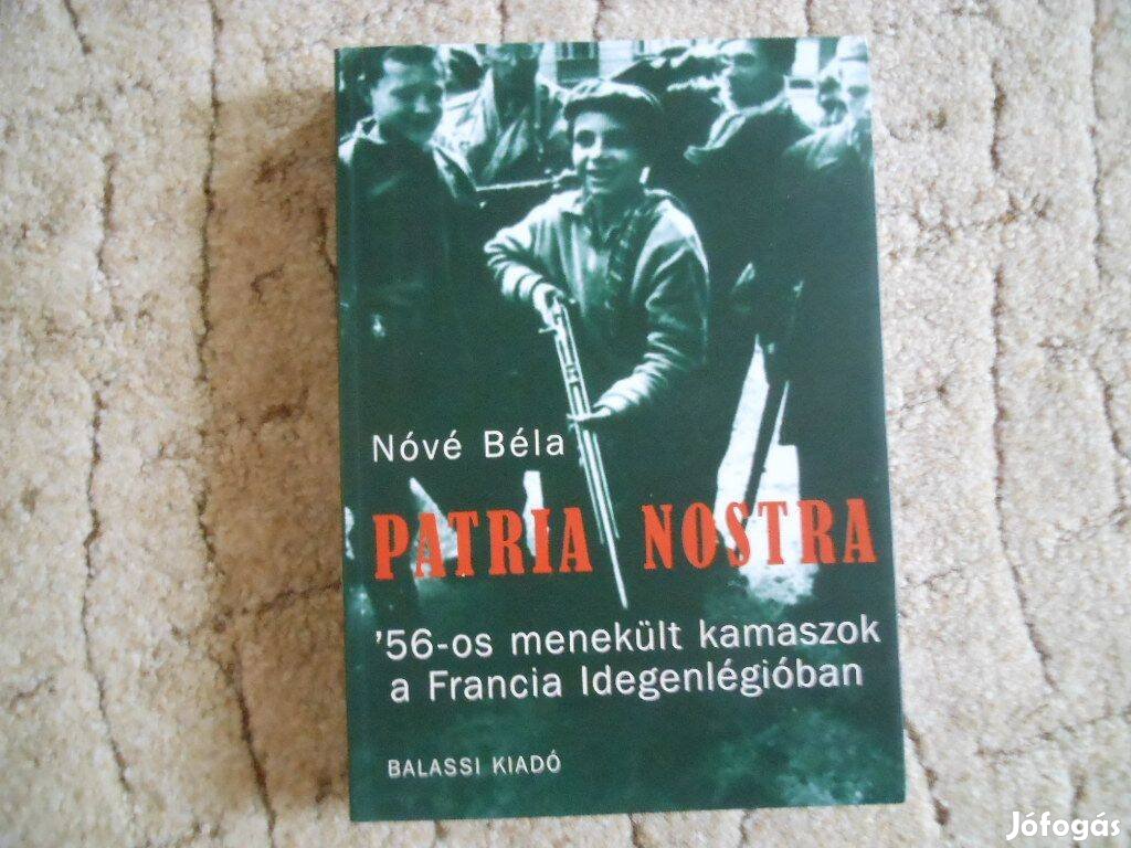 Pátria nostra 56os menekült kamaszok a Francia Idegenlégióban könyv új