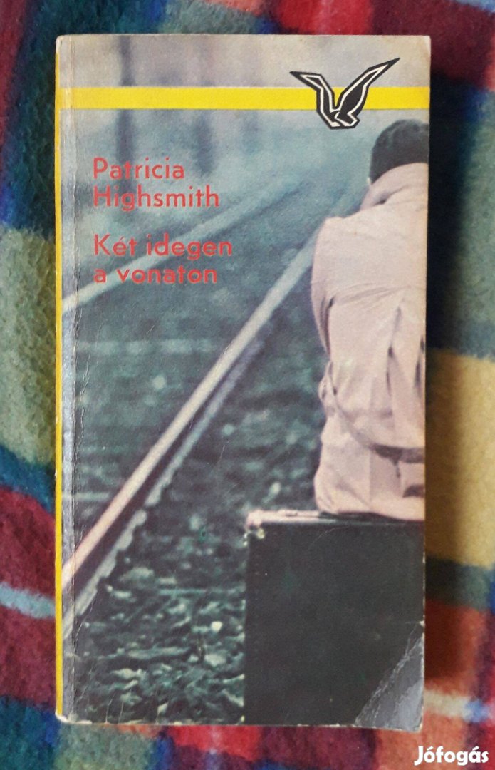 Patricia Highsmith: Két idegen a vonaton Idegenek a vonaton