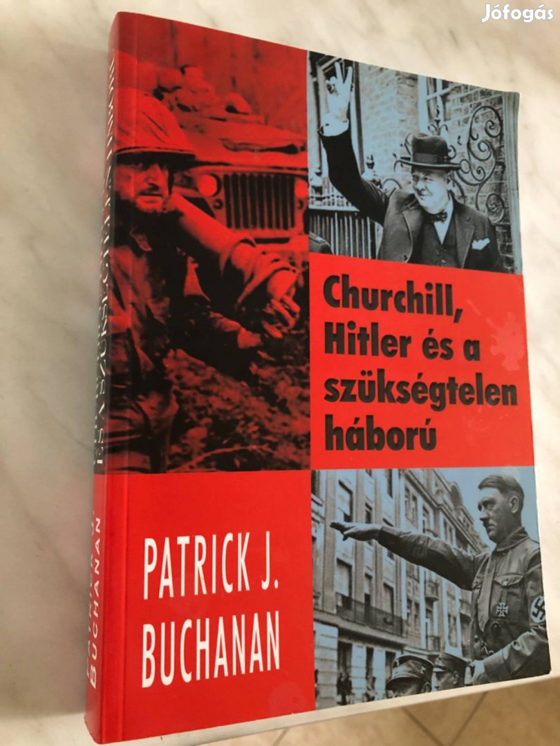 Patrick J. Buchanan: Churchill, Hitler és a szükségtelen háború