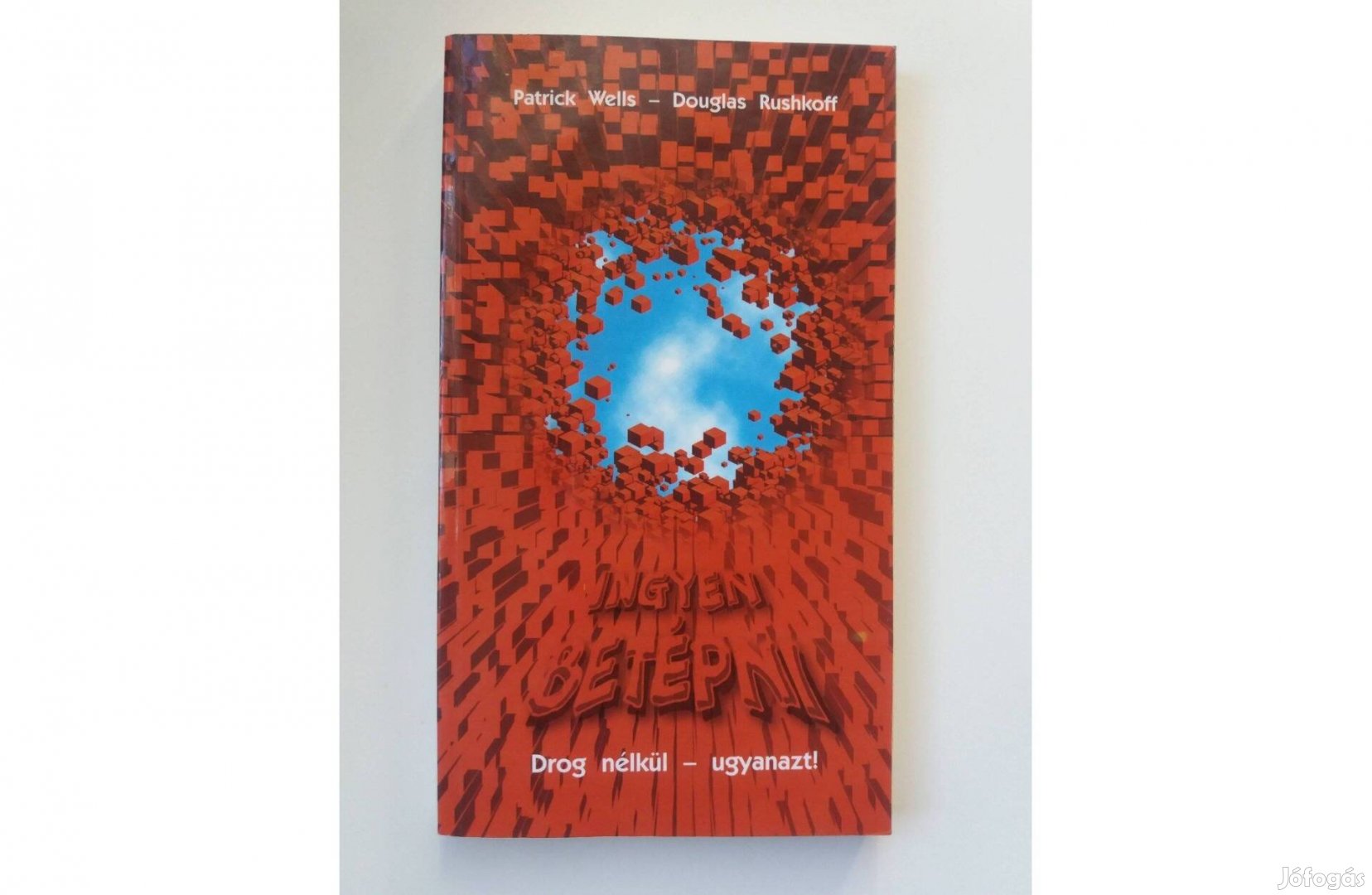 Patrick Wells, Douglas Rushkoff Ingyen betépni Drog