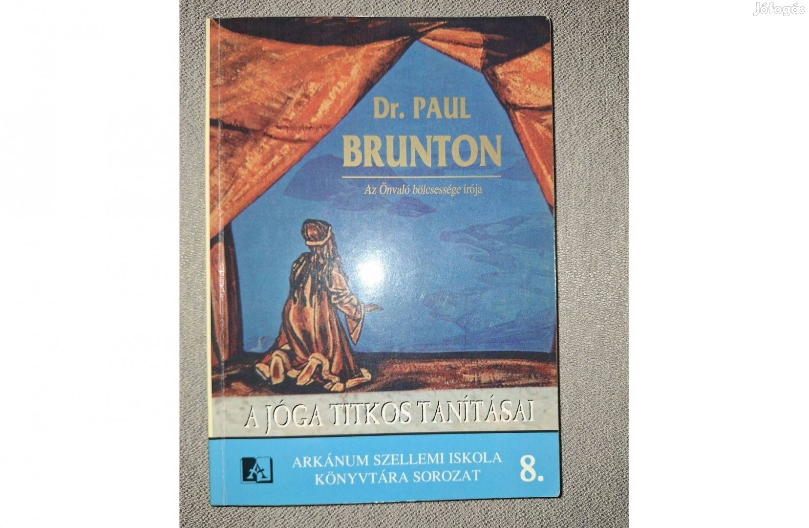 Paul Brunton: A jóga titkos tanításai. Bp. 1995