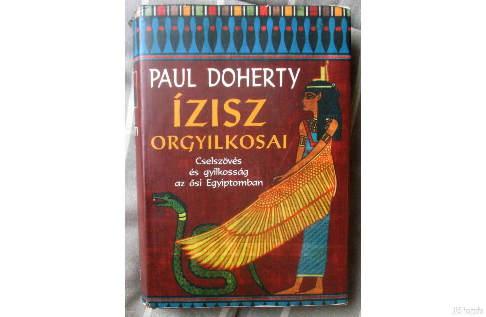 Paul Doherty: Ízisz orgyilkosai - Cselszövés és gyilkosság az ősi Egyi
