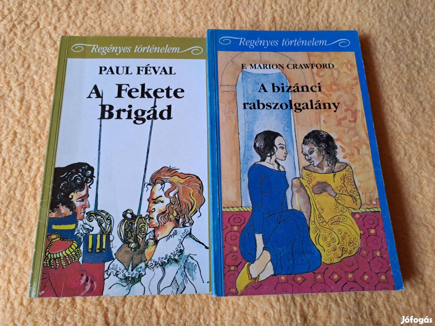 Paul Féval: A Fekete Brigád E Marion Crawford: A bizánci rabszolgalány