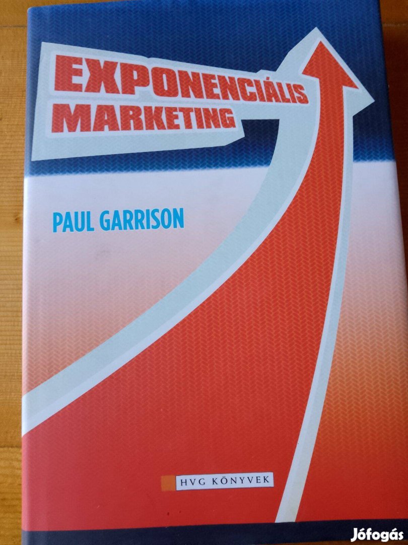 Paul Garrison Exponenciális marketing / könyv HVG Kiadó
