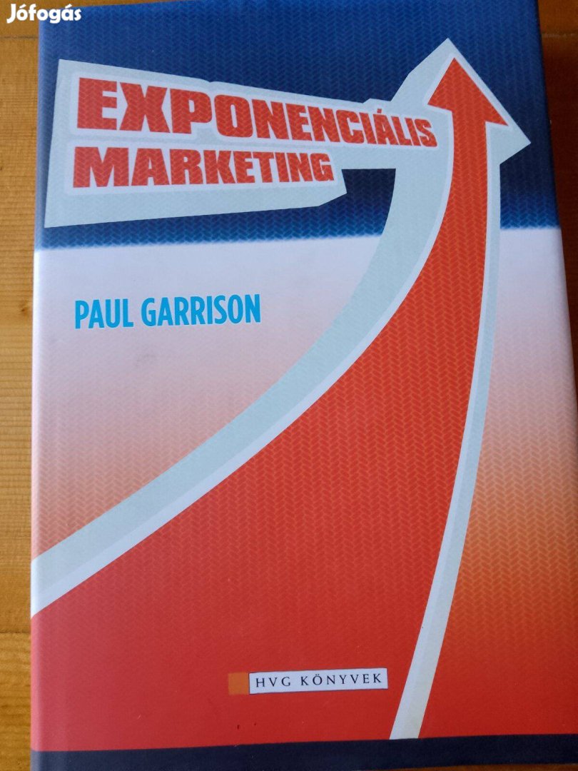 Paul Garrison Exponenciális marketing / könyv HVG Kiadó