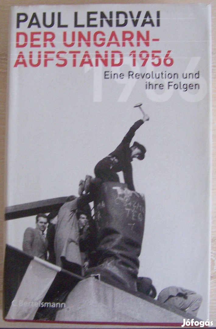 Paul Lendvai - Der Ungarnaufstand 1956 ( német nyelvű könyv )