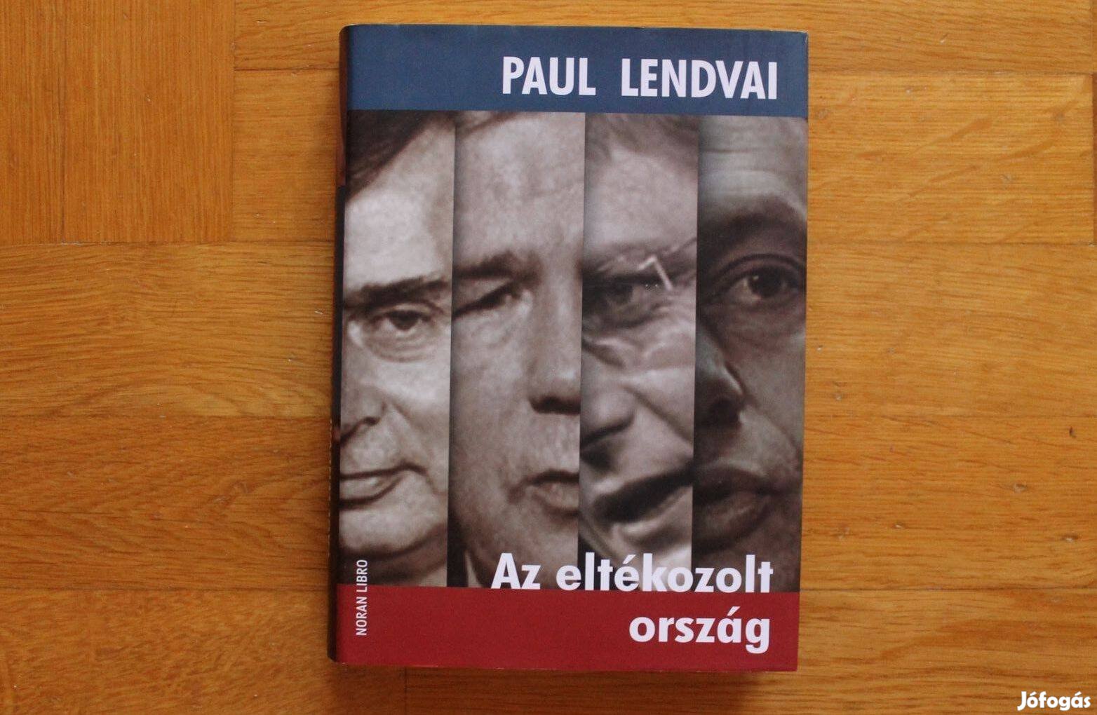Paul Lendvai - Eltékozolt ország