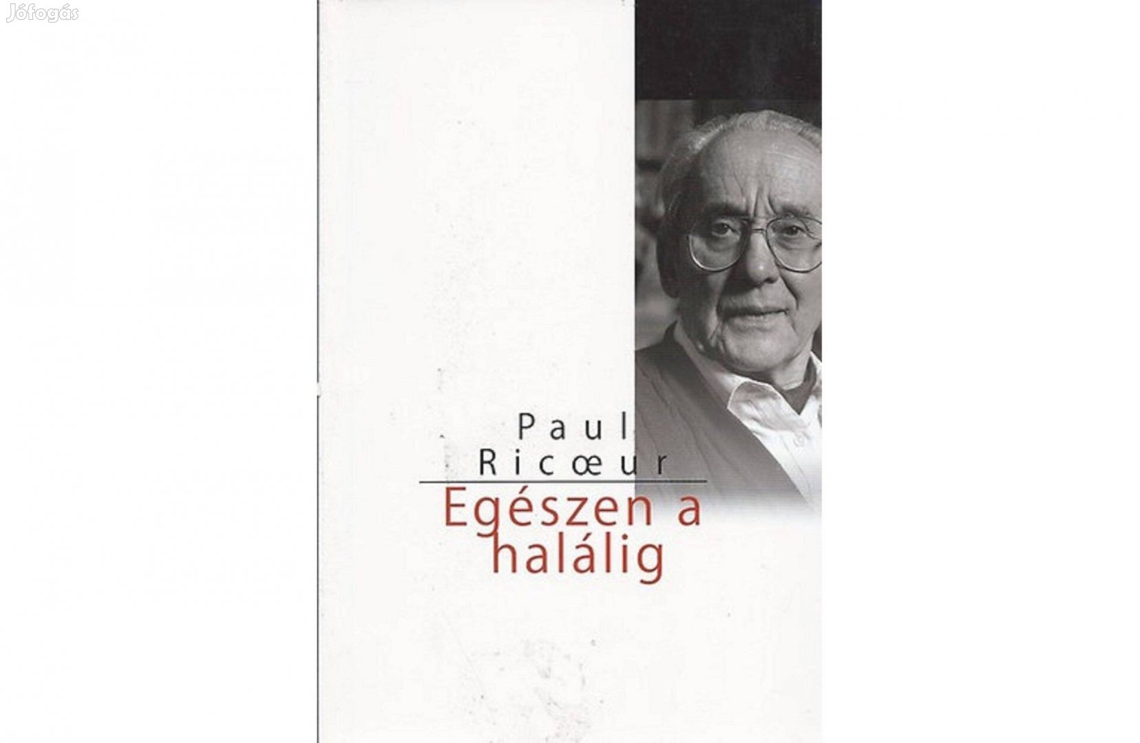 Paul Ricoeur : Egészen a halálig