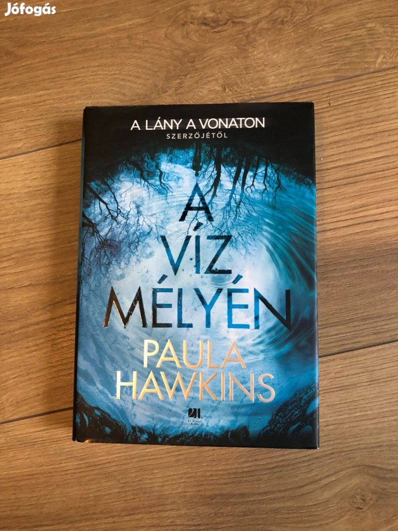 Paula Hawkins A víz mélyén ( A lány a vonaton szerzője) könyv