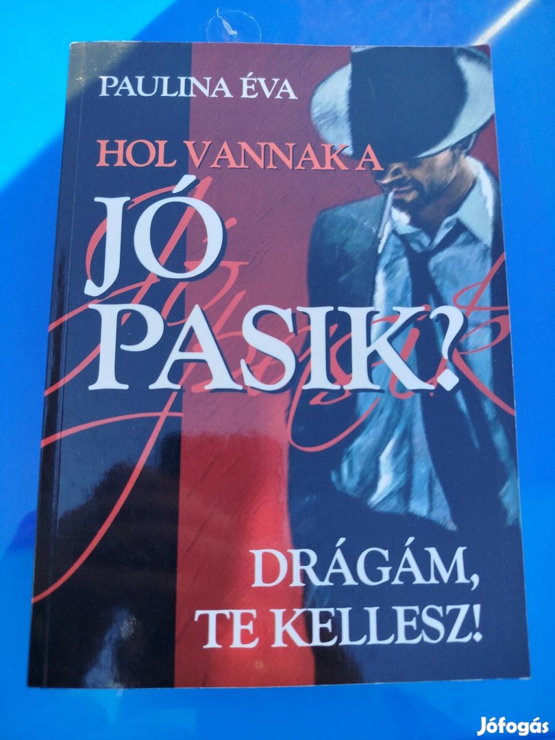 Paulina Éva - Hol vannak a jó pasik?
