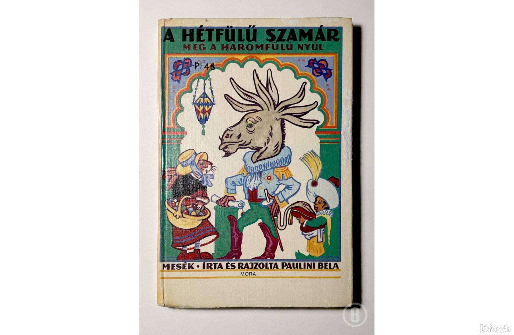Paulini Béla A hétfülű szamár meg a háromfülű nyúl Csak