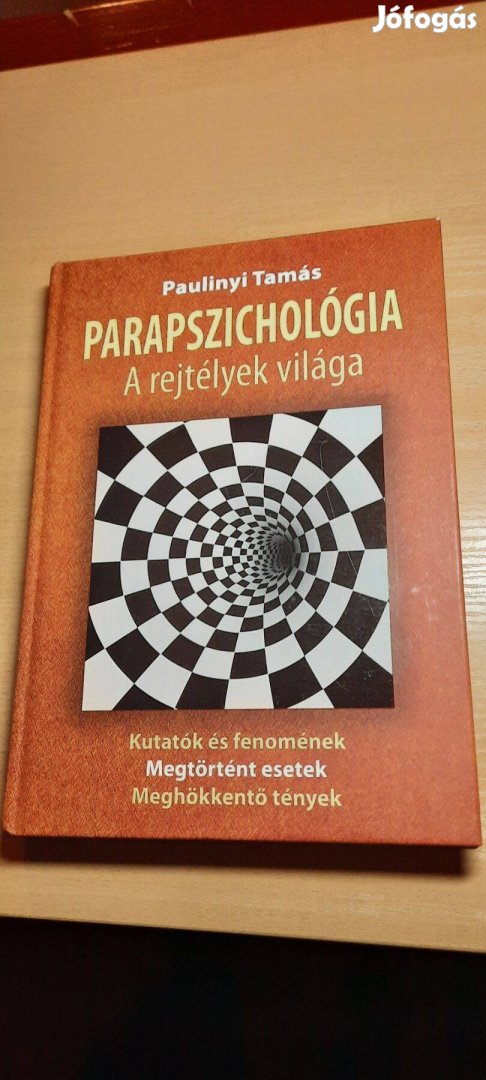 Paulinyi Tamás: Parapszichológia, a rejtélyek világa