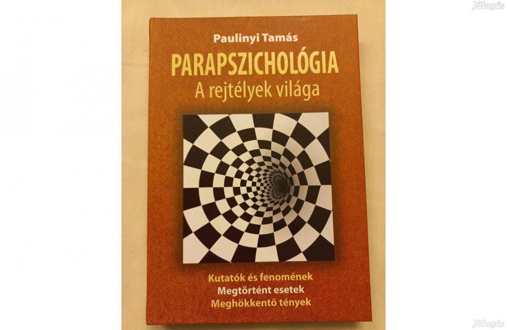 Paulinyi Tamás: Parapszichológia a rejtélyek világa