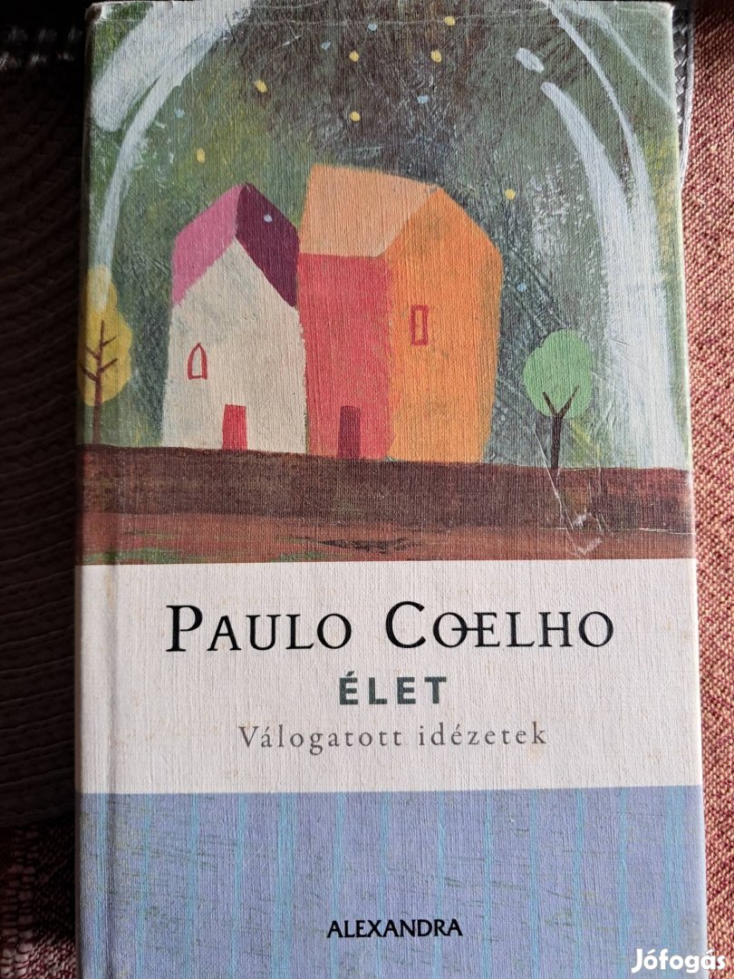 Paulo Coelho Élet Válogatott Idézetek 