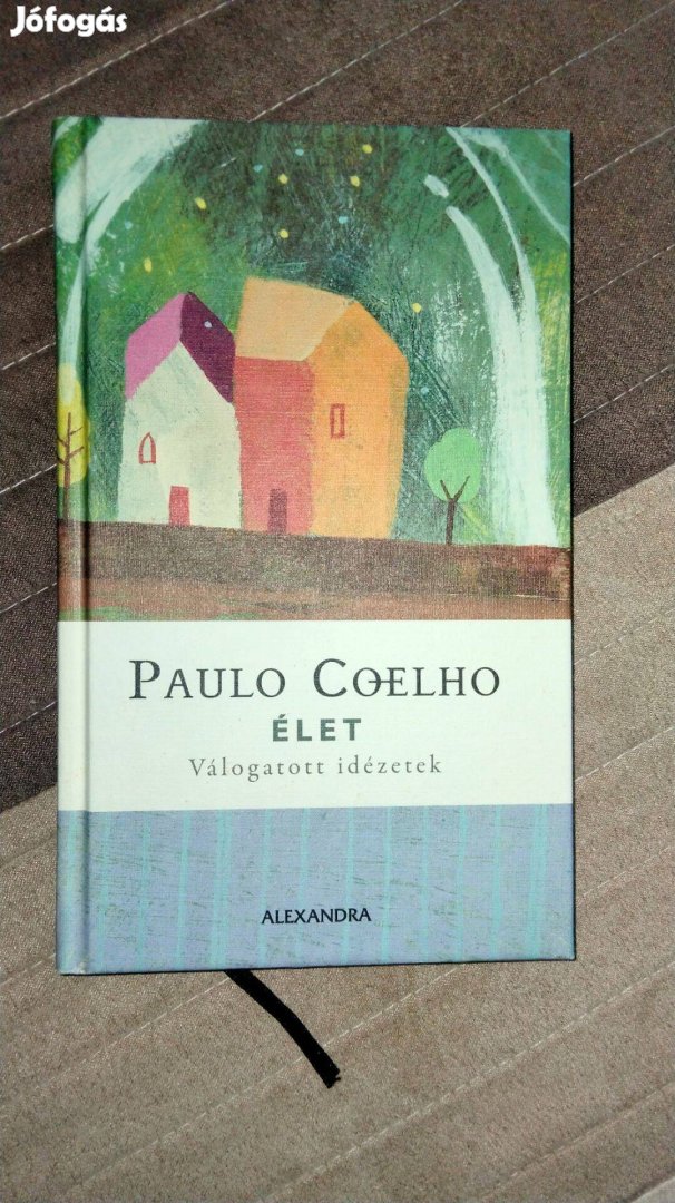 Paulo Coelho Élet - Válogatott idézetek