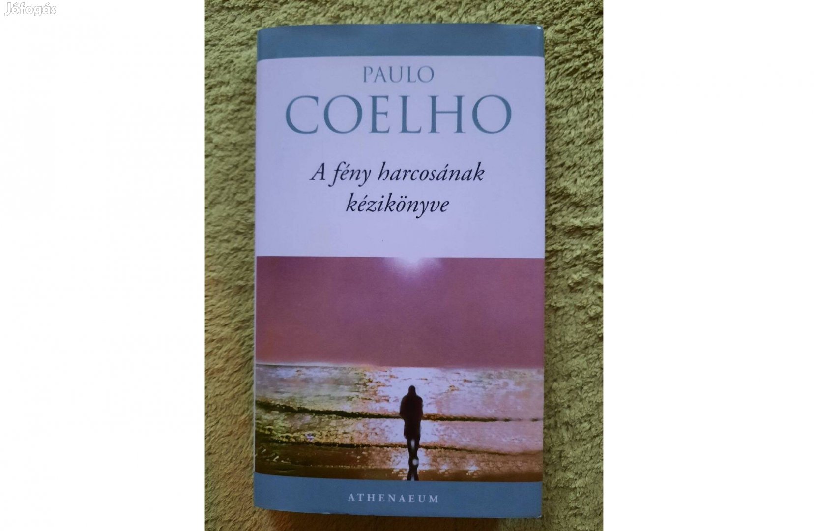 Paulo Coelho: A fény harcosának kézikönyve