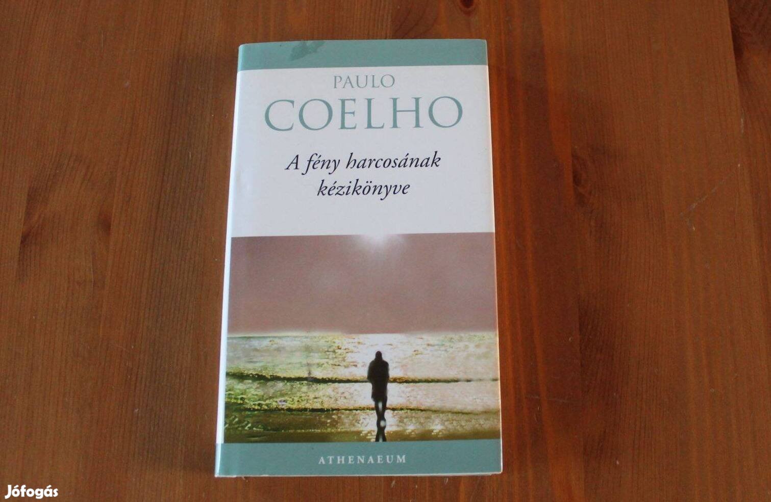 Paulo Coelho - A fény harcosának kézikönyve