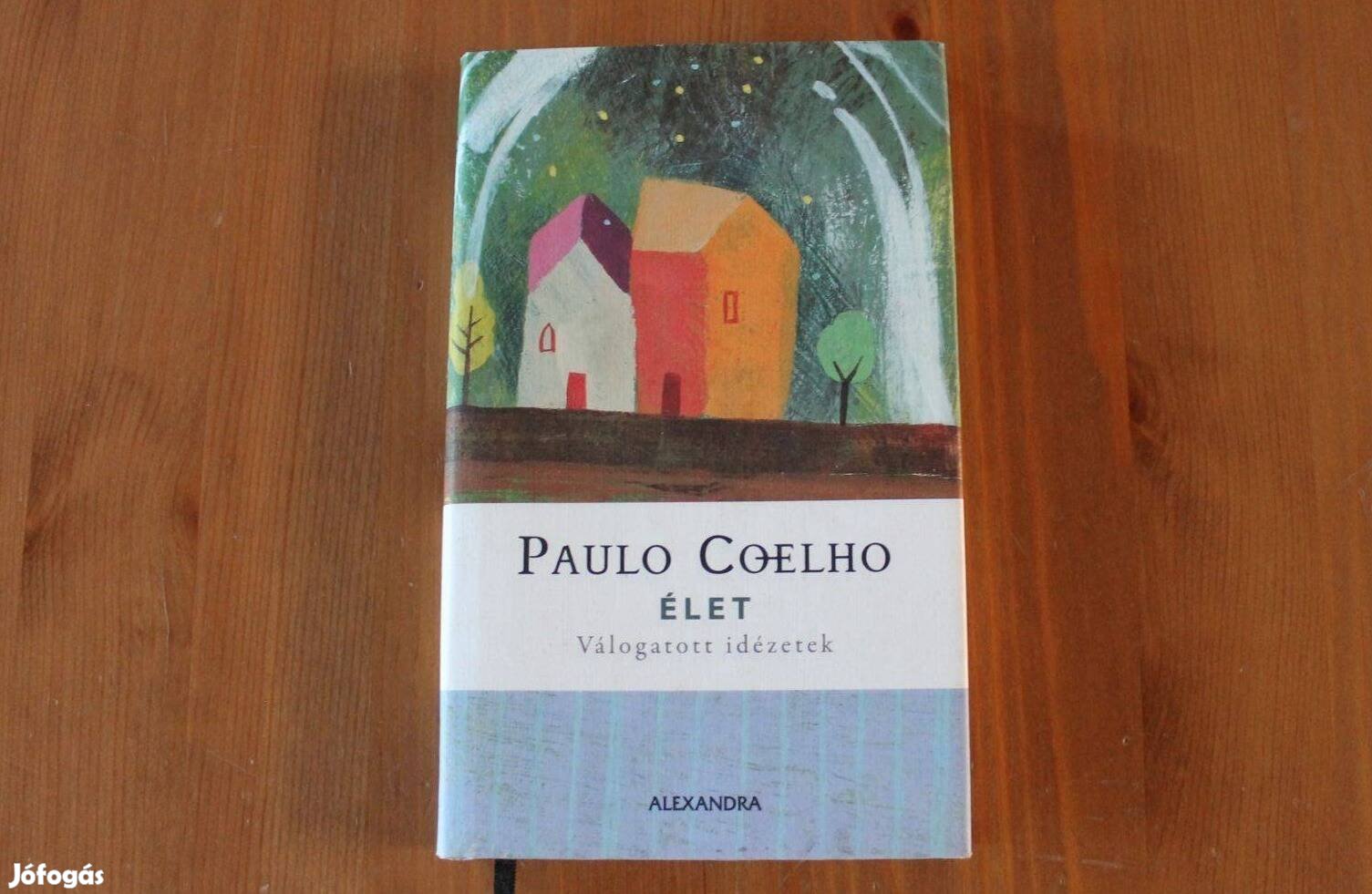 Paulo Coelho - Élet ( válogatott idézetek )