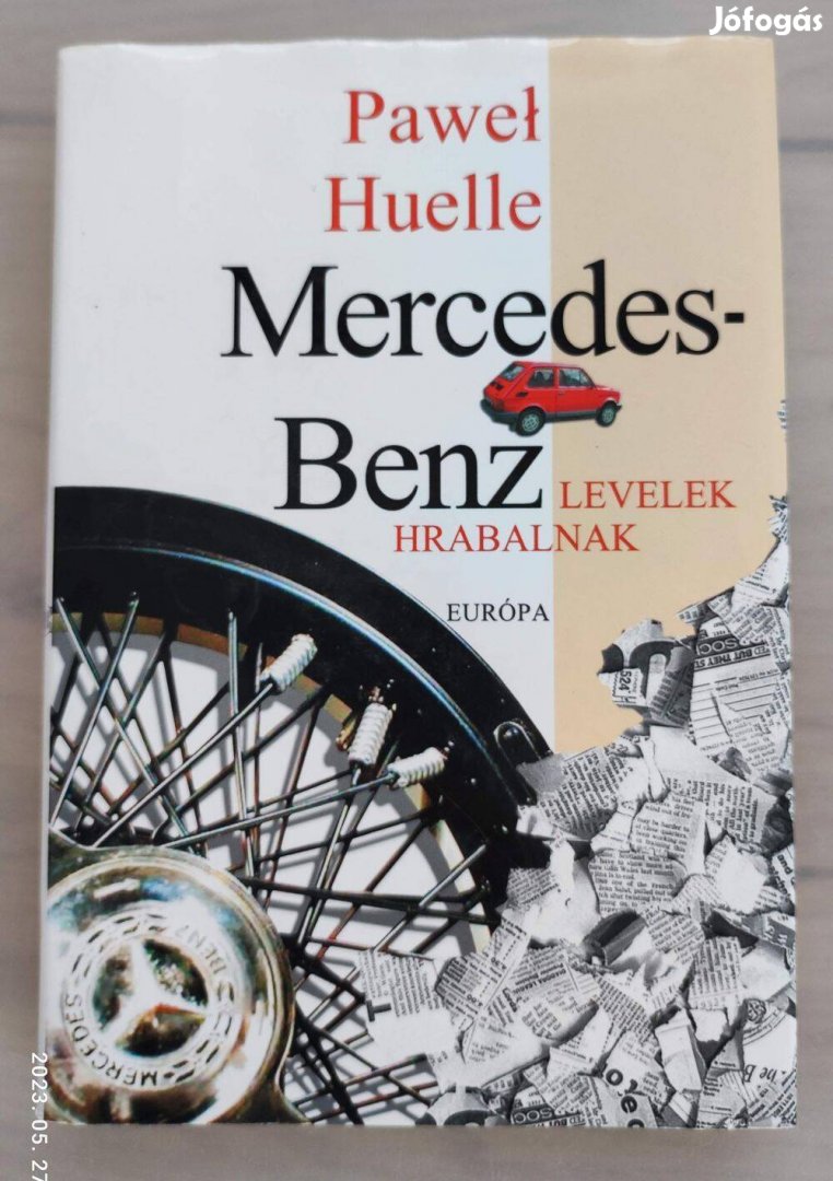 Pawel Huelle: Mercedes-Benz Levelek Hrabalnak 990 Ft -új könyv