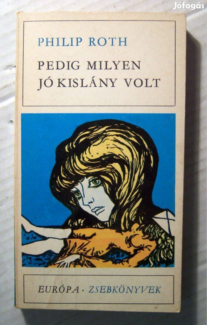 Pedig Milyen Jó Kislány Volt (Philip Roth) 1973 (5kép+tartalom)