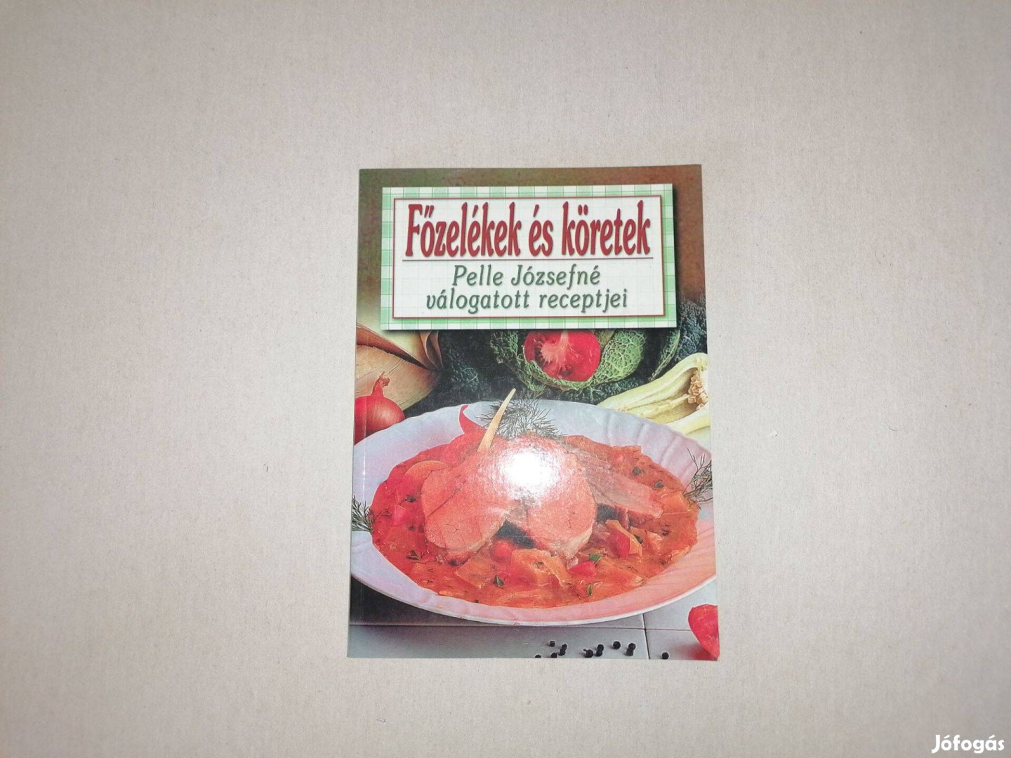 Pelle JózsefnéFőzelékek és köretek című Új könyve eladó !