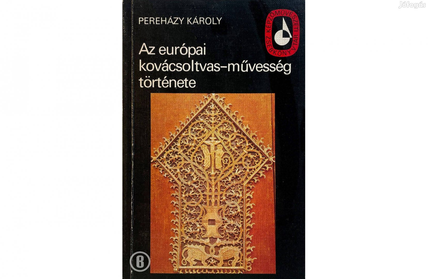 Pereházy Károly: Az európai kovácsoltvas-művesség története