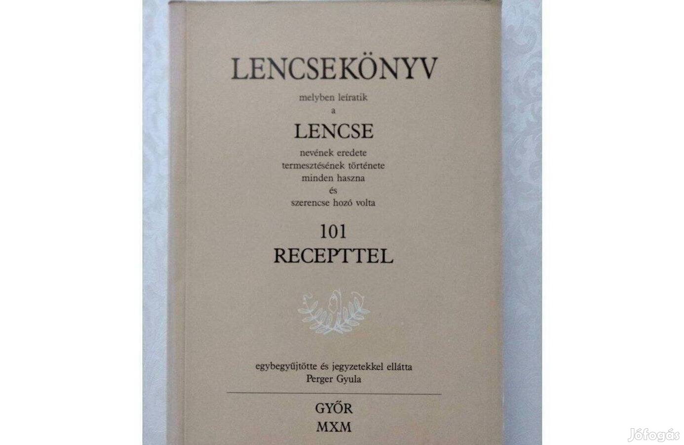 Perger Gyula : Lencsekönyv 101 recepttel