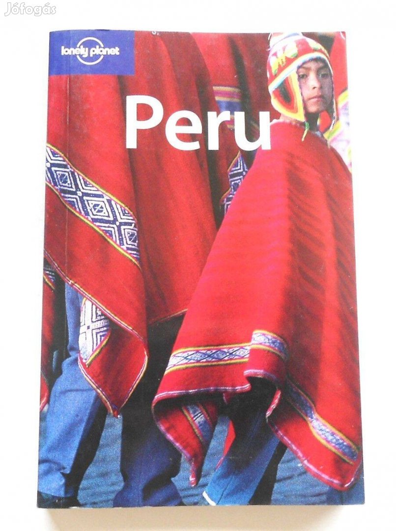 Peru Lonely Planet utikönyv. Ötödik kiadás. 2004