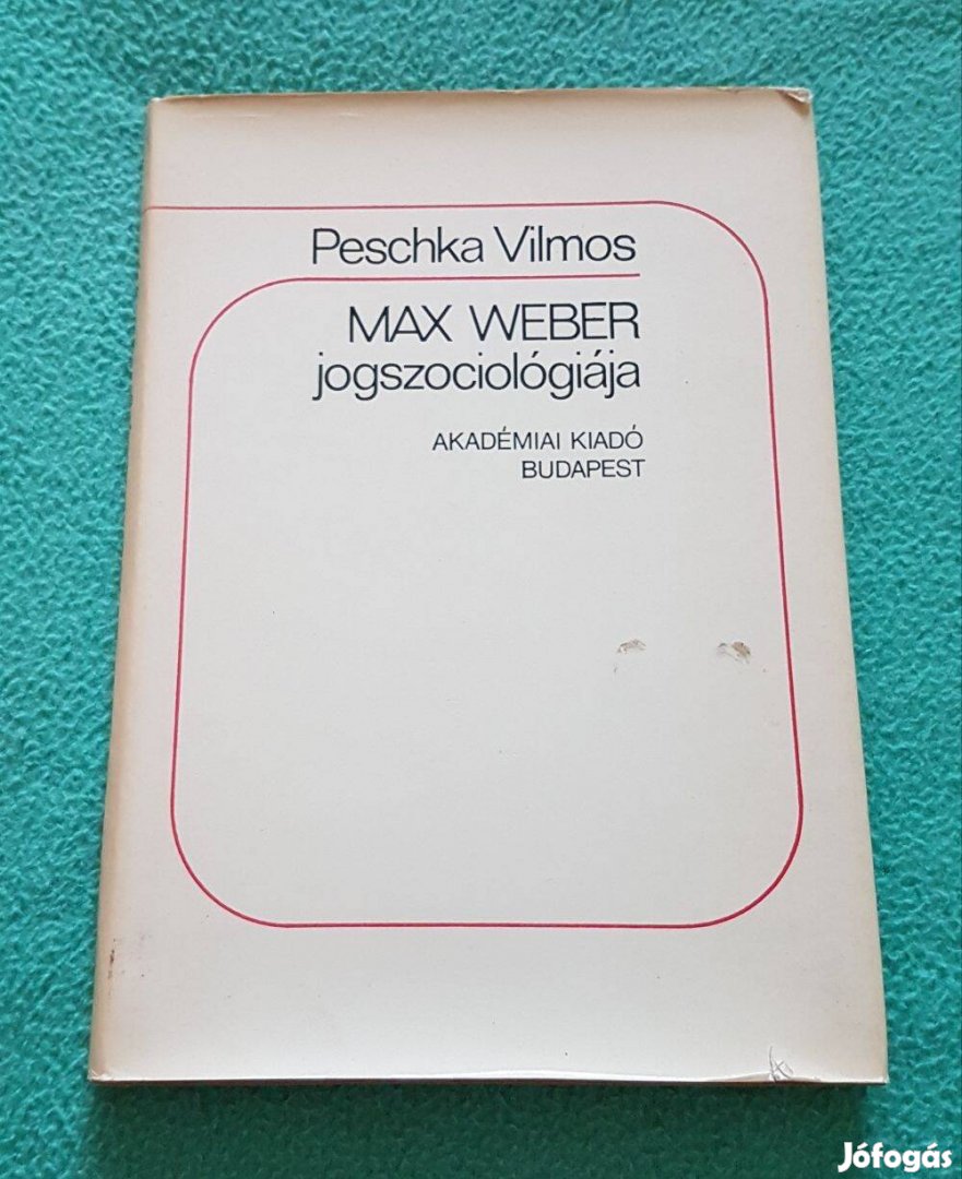 Peschka Vilmos: Max Weber jogszociológiája könyv (Akadémiai Kiadó)