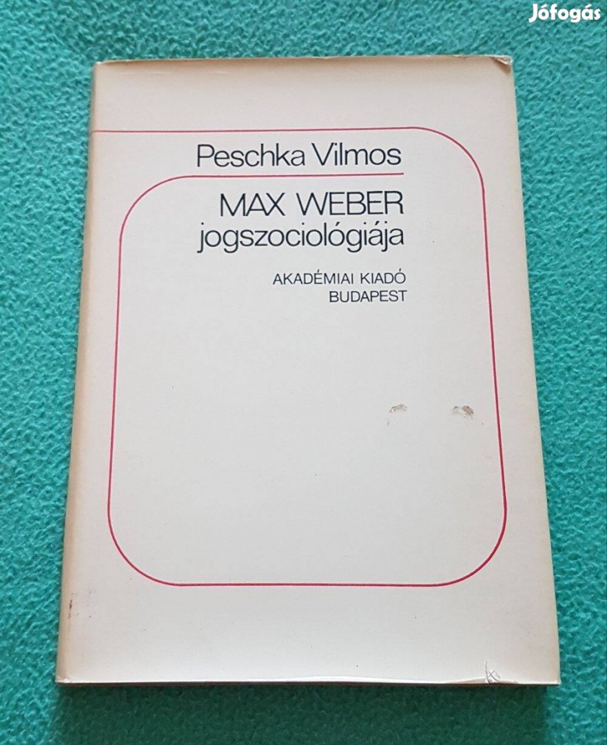 Peschka Vilmos - Max Weber jogszociológiája könyv