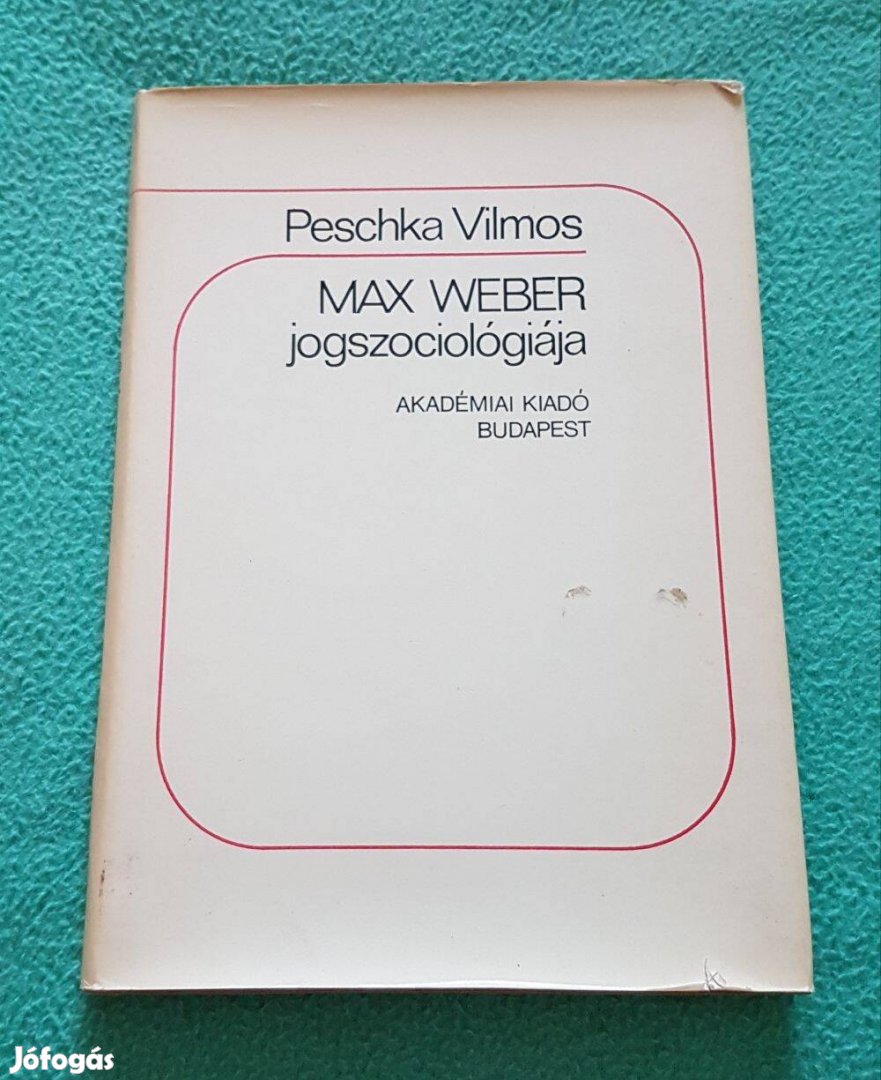 Peschka Vilmos - Max Weber jogszociológiája könyv