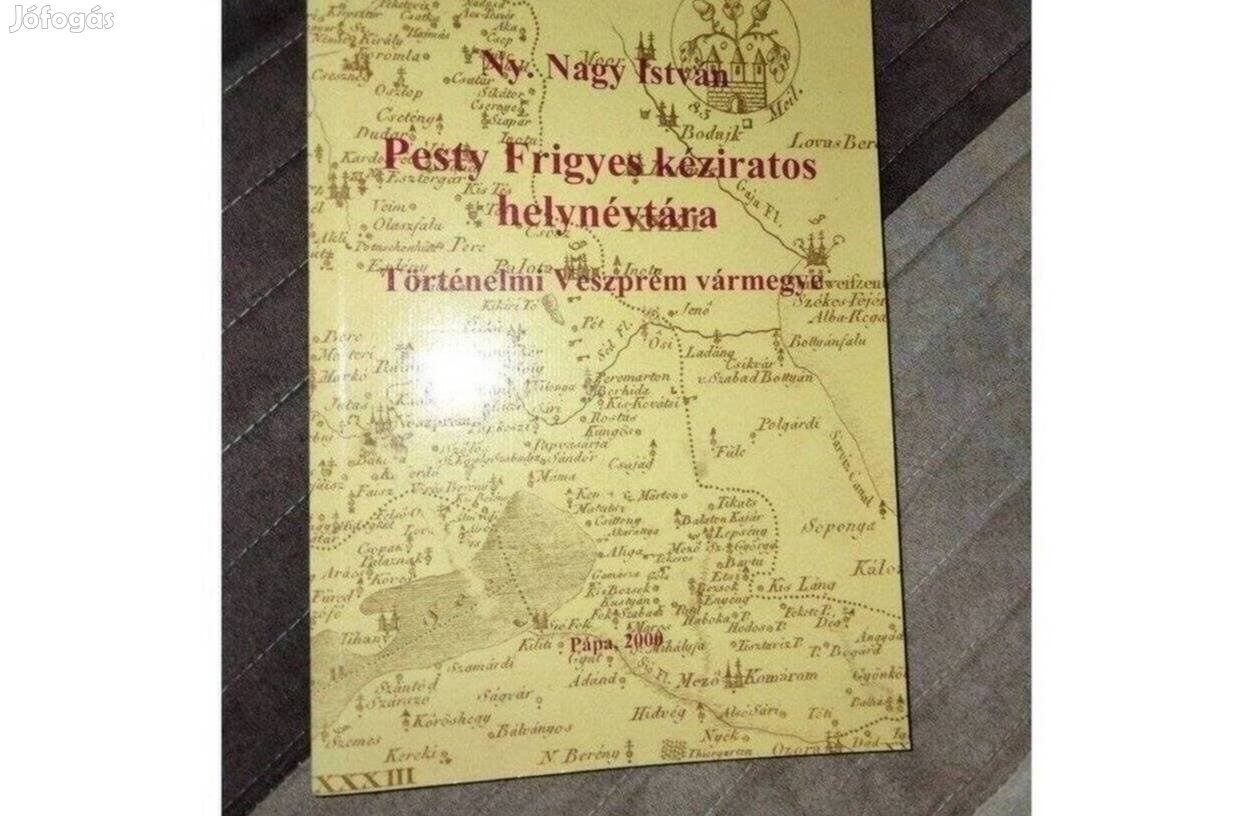 Pesty Frigyes kéziratos helynévtára- Történelmi Veszprém megye