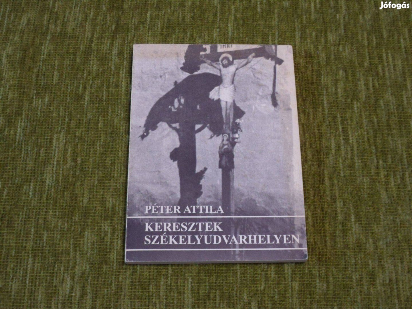 Péter Attila: Keresztek Székelyudvarhelyen