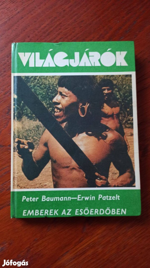 Peter Baumann - Erwin Patzelt - Emberek az esőerdőben