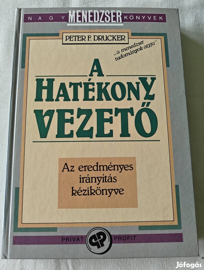Peter F. Drucker A hatékony vezető