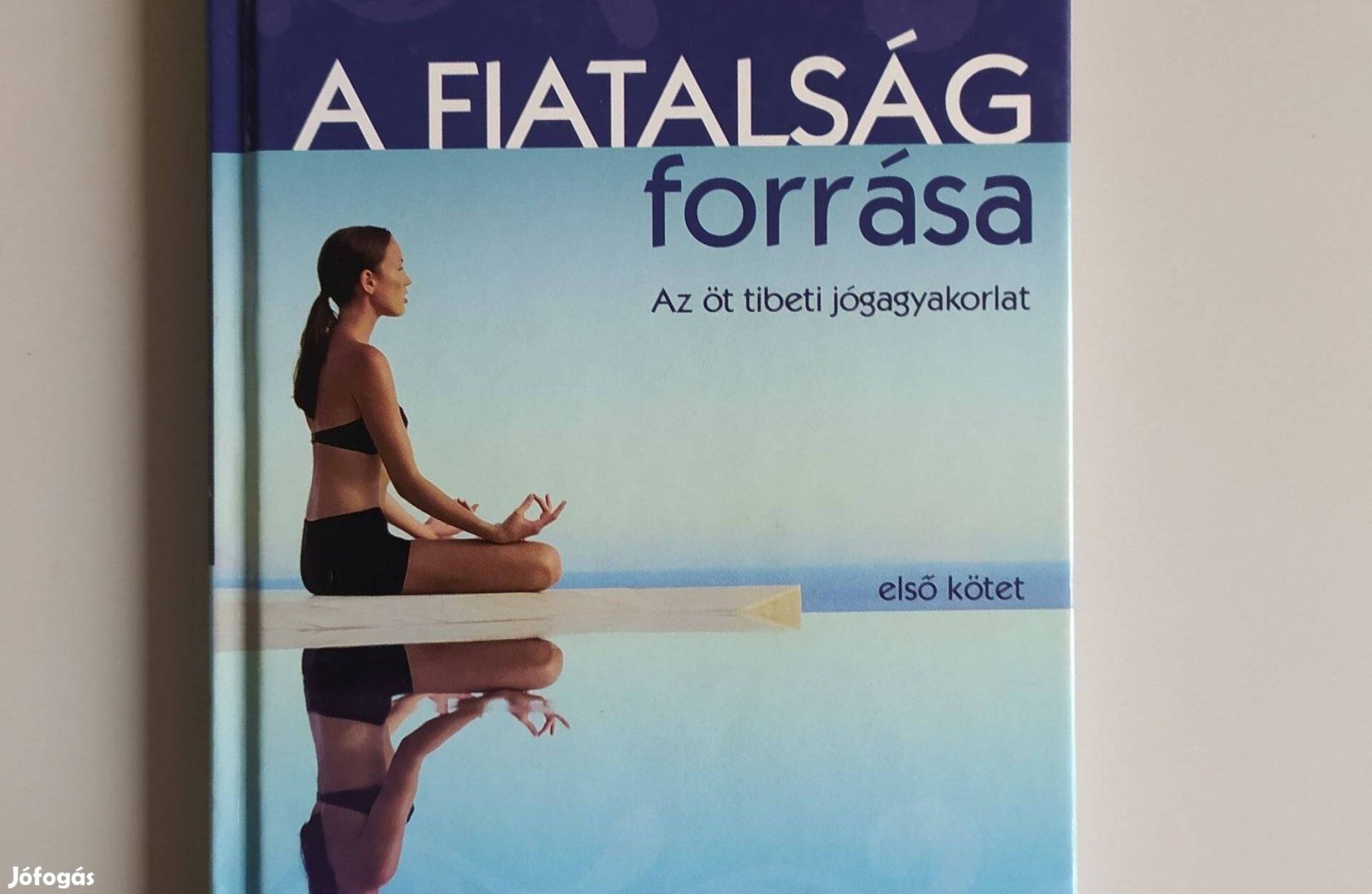 Peter Kelder: A fiatalság forrása I. - Az öt tibeti jógagyakorlat