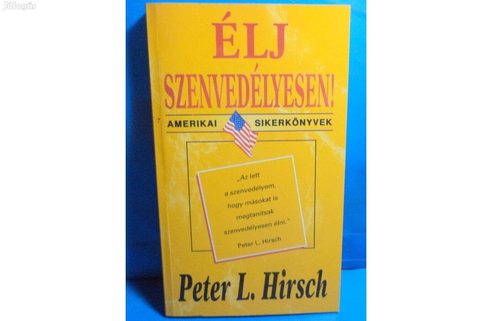 Peter L. Hirsch: Élj szenvedélyesen !