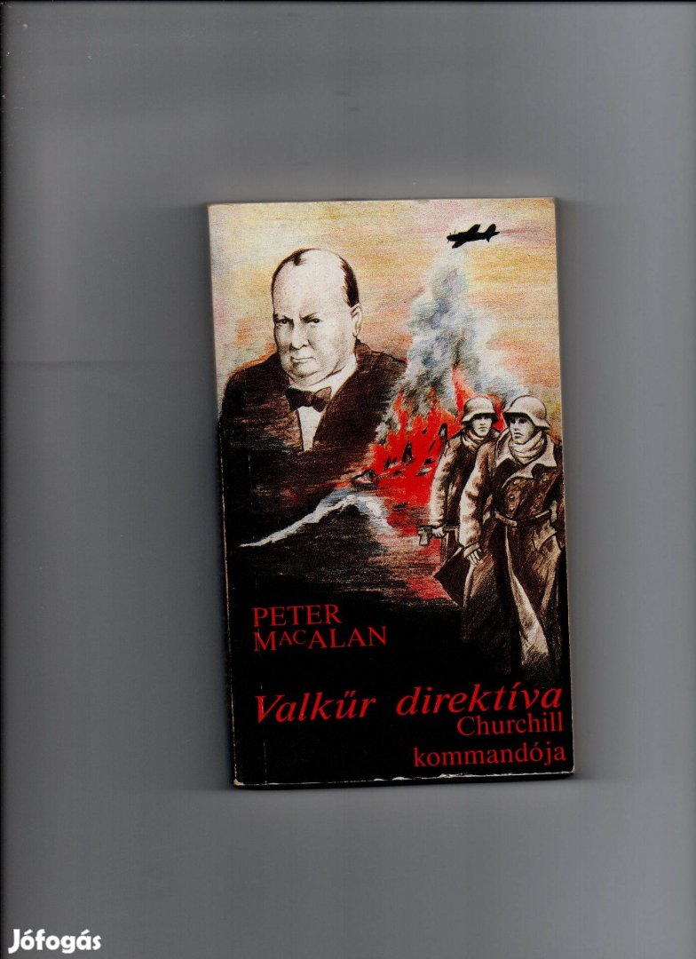 Peter Macalan: Valkűr direktíva - Churchill kommandója