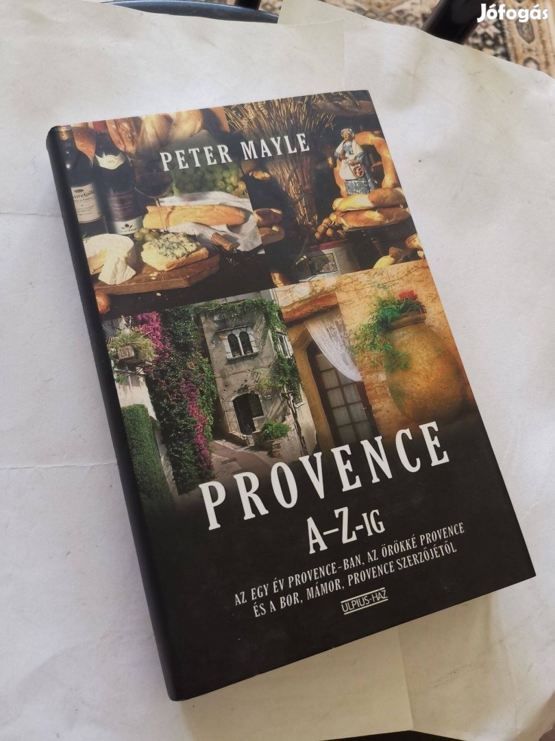 Peter Mayle - Provence A-Z-ig - kultúra, művészet, gasztronómia