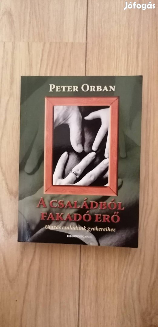 Peter Orban : A családból fakadó erő
