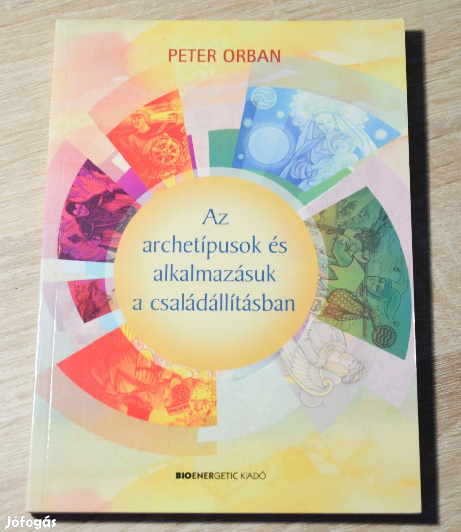 Peter Orban - Az archetípusok és alkalmazásuk a családállításban